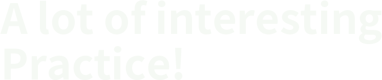 A lot of interesting Practice!